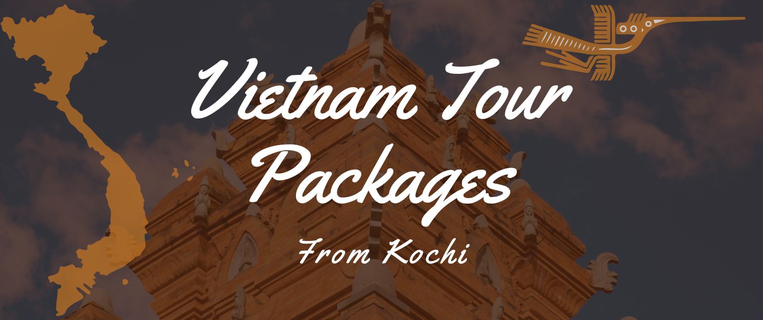 Vietnam Tour packages from Kochi