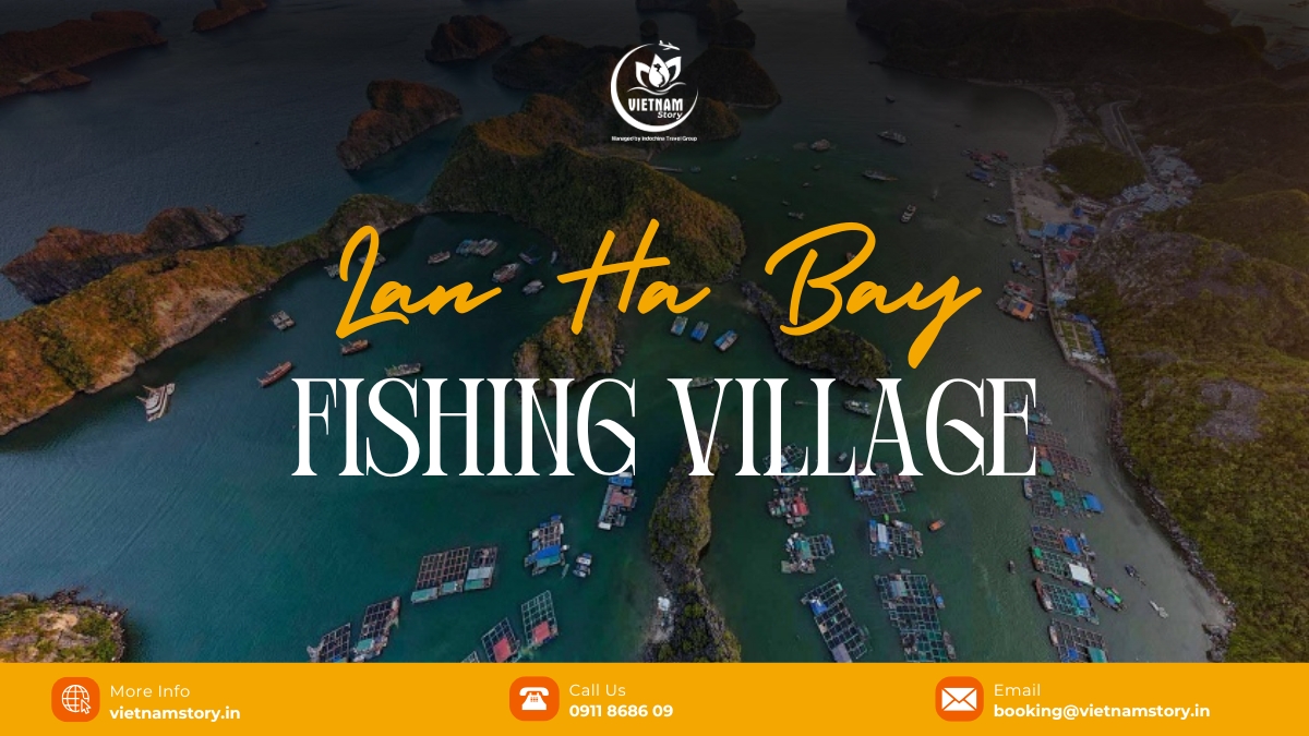 Lan Ha Bay Fishing Villages: A Guide to the "Soul of the Archipelago" 2 The fishing villages on Lan Ha Bay are charming floating communities, notably Cai Beo (the oldest fishing village) and Tra Bau, offering an authentic glimpse into the lives of fishermen amidst a majestic limestone landscape.