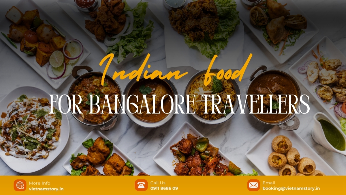 Indian Food, Vegetarian Options And Comfort Tips In Vietnam (For Bangalore Travellers) 2 Indian Food, Vegetarian Options And Comfort Tips In Vietnam For Bangalore Travellers