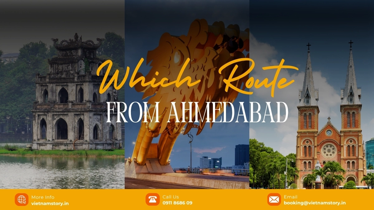 North Vs Central Vs South Vietnam: Which Route From Ahmedabad? 2 North Vs Central Vs South Vietnam: Which Route From Ahmedabad?
